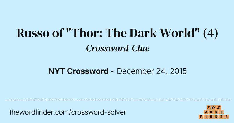 Russo of "Thor: The Dark World" crossword clue image