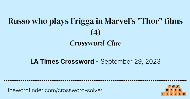 Russo who plays Frigga in Marvel's "Thor" films crossword clue image