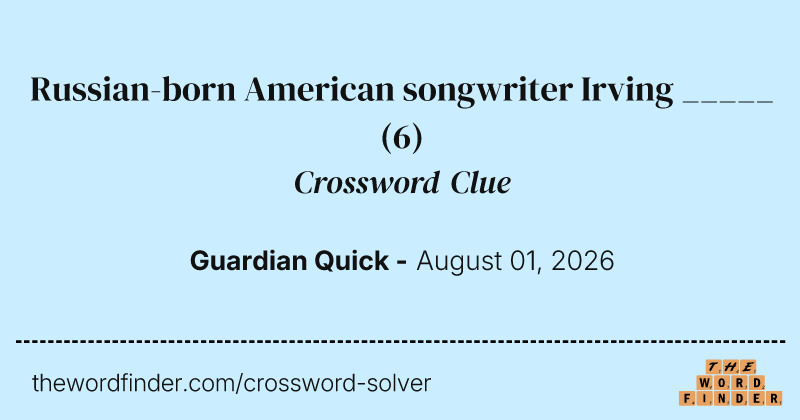 Russian-born American songwriter Irving _____ crossword clue image