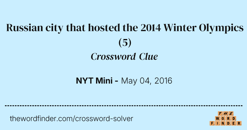 Russian city that hosted the 2014 Winter Olympics crossword clue image