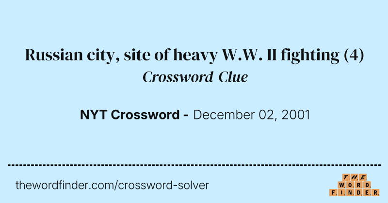 Russian city, site of heavy W.W. II fighting crossword clue image