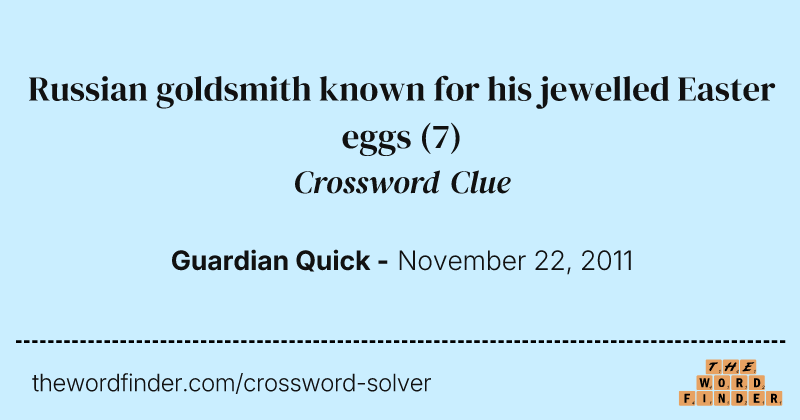 Russian goldsmith known for his jewelled Easter eggs crossword clue image
