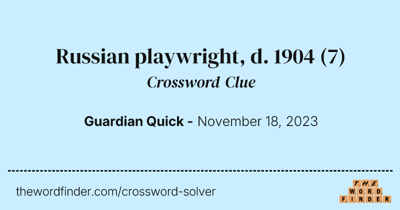 Russian playwright, d. 1904 crossword clue image