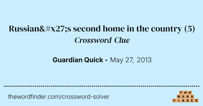 Russian's second home in the country crossword clue image
