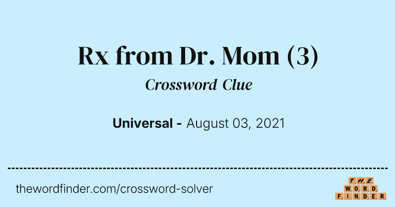 Rx from Dr. Mom crossword clue image