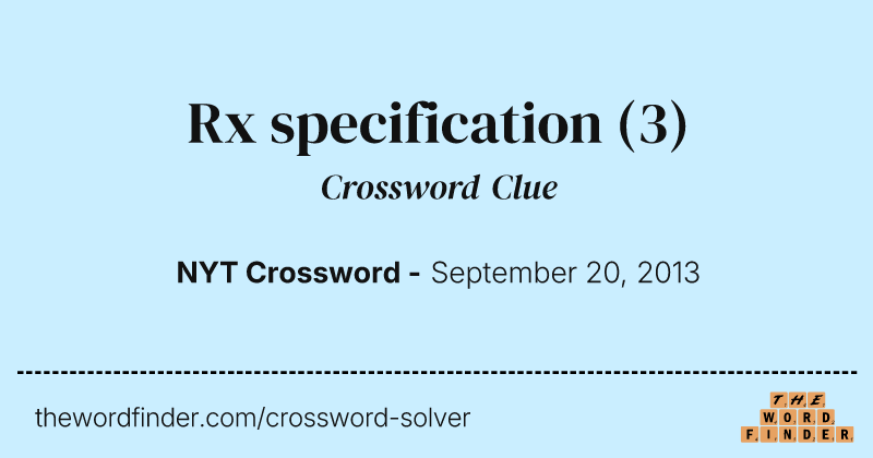 Rx specification crossword clue image