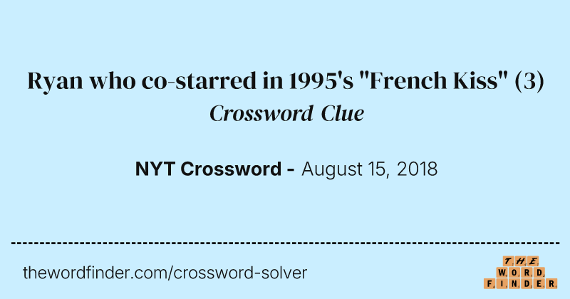 Ryan who co-starred in 1995's "French Kiss" crossword clue image