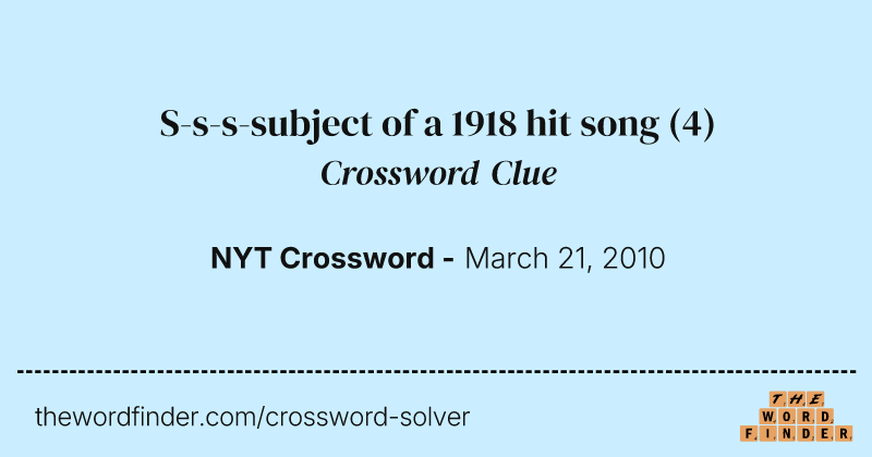 S-s-s-subject of a 1918 hit song crossword clue image