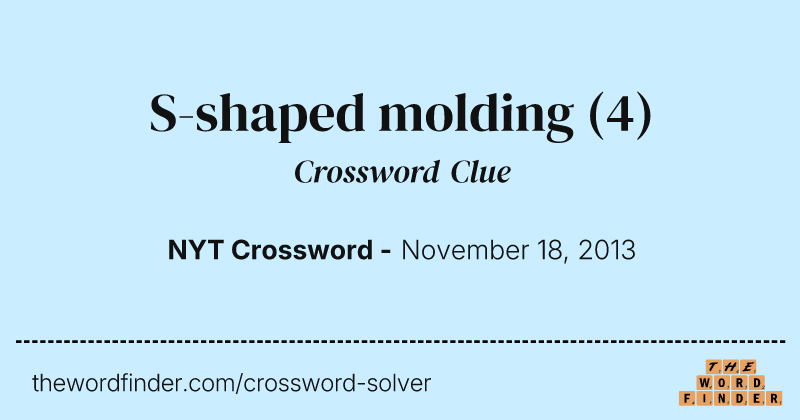 S-shaped molding crossword clue image