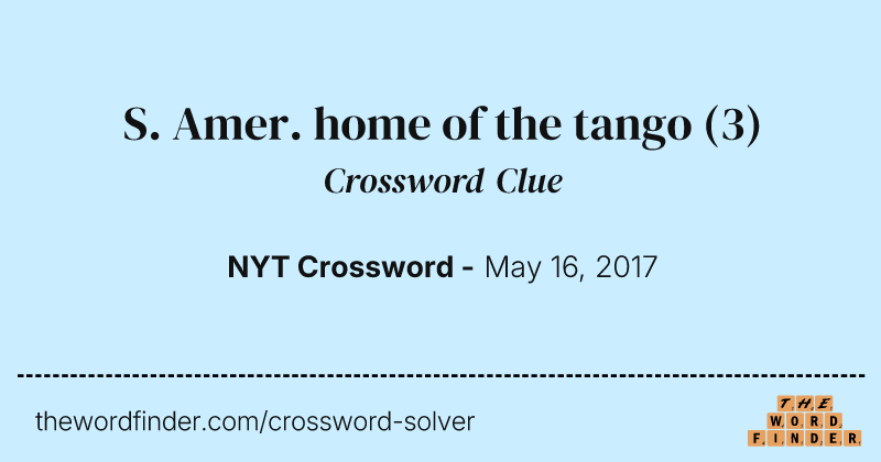 S. Amer. home of the tango crossword clue image