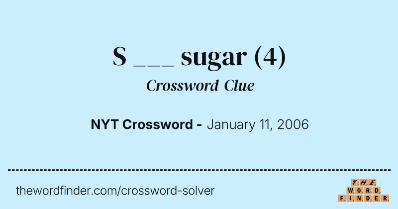 S ___ sugar crossword clue image