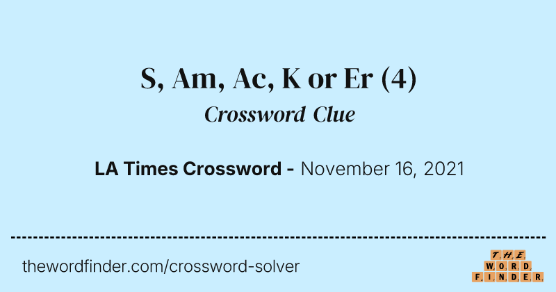 S, Am, Ac, K or Er crossword clue image