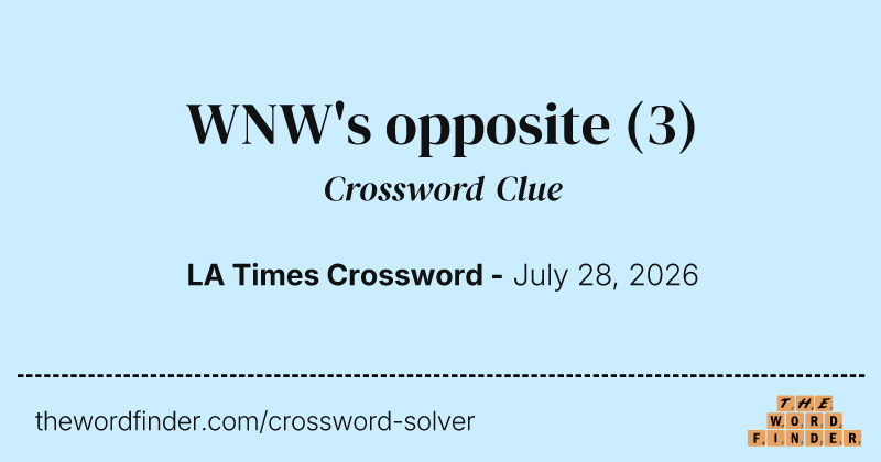 WNW's opposite crossword clue image