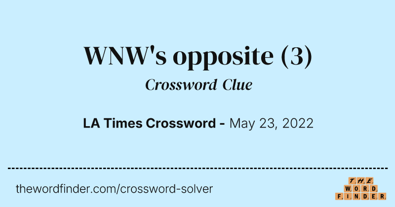WNW's opposite crossword clue image