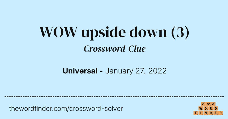 WOW upside down crossword clue image