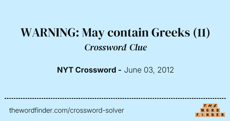WARNING: May contain Greeks crossword clue image
