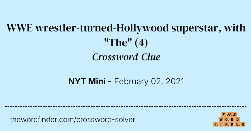 WWE wrestler-turned-Hollywood superstar, with "The" crossword clue image