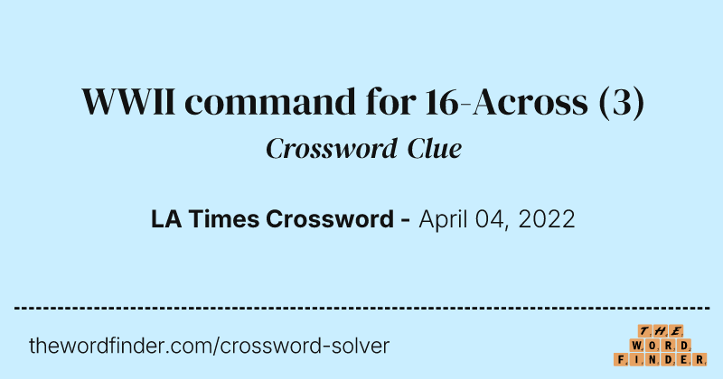 WWII command for 16-Across crossword clue image