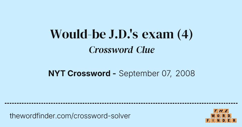 Would-be J.D.'s exam crossword clue image