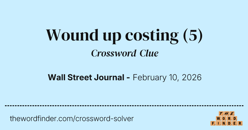 Wound up costing crossword clue image
