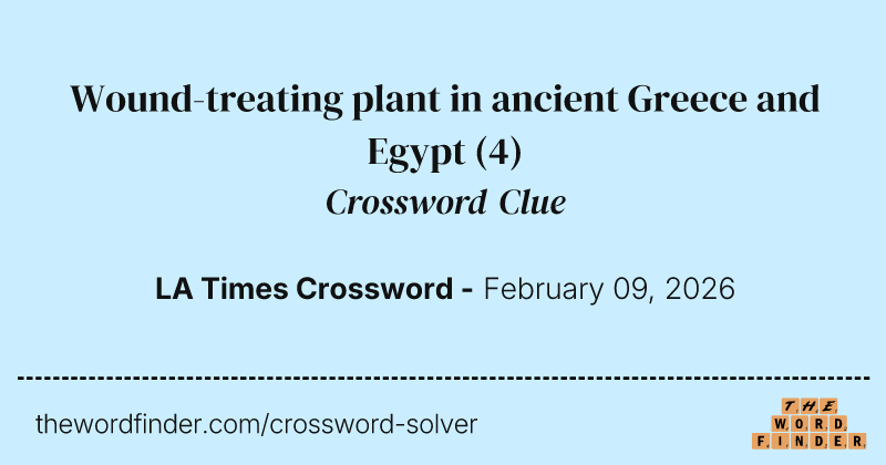 Wound-treating plant in ancient Greece and Egypt crossword clue image