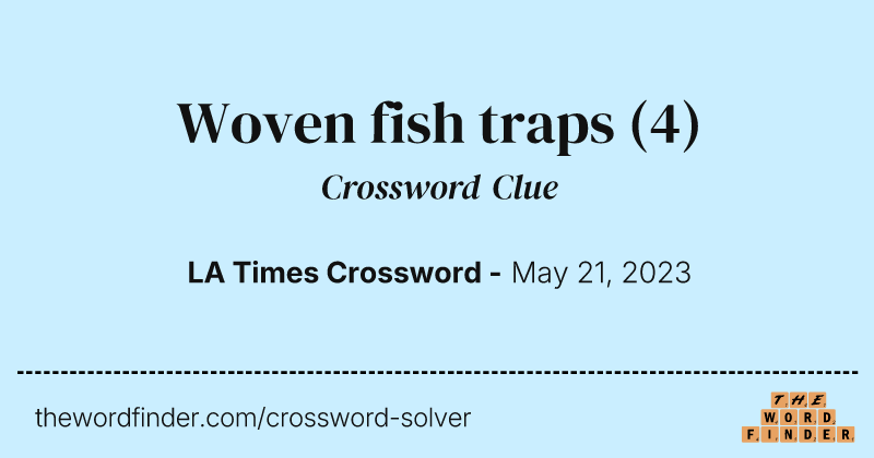 Woven fish traps crossword clue image