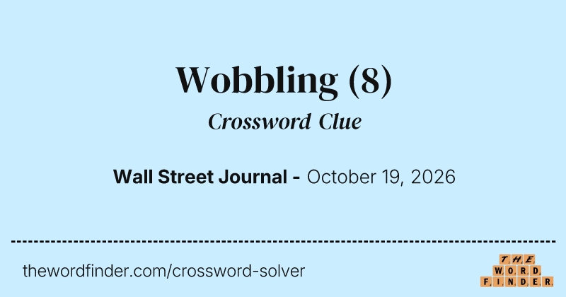 Wobbling crossword clue image