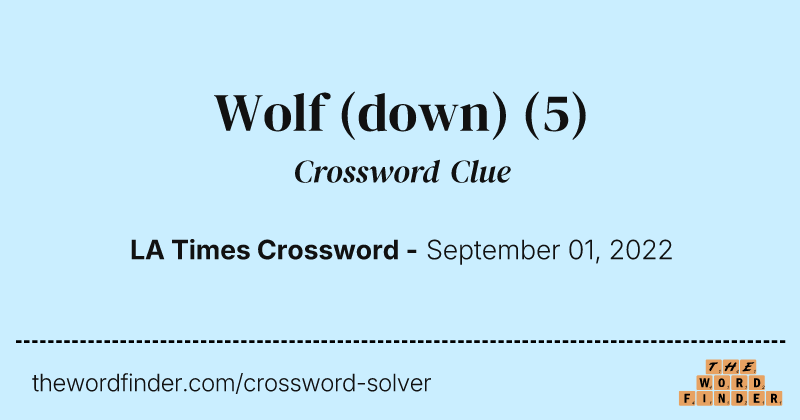 Wolf (down) crossword clue image