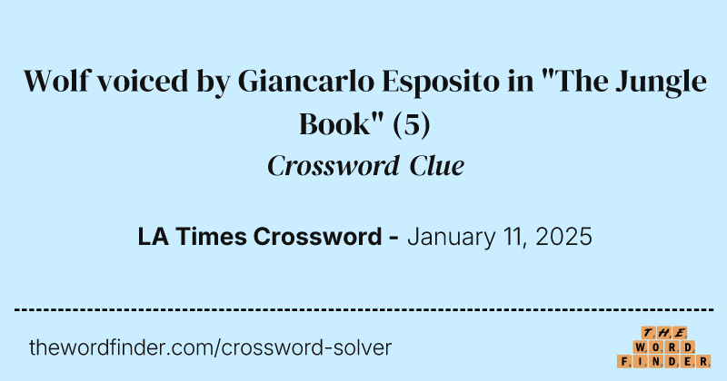 Wolf voiced by Giancarlo Esposito in "The Jungle Book" crossword clue image
