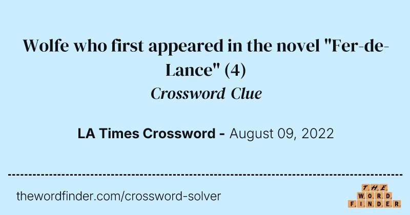Wolfe who first appeared in the novel "Fer-de-Lance" crossword clue image