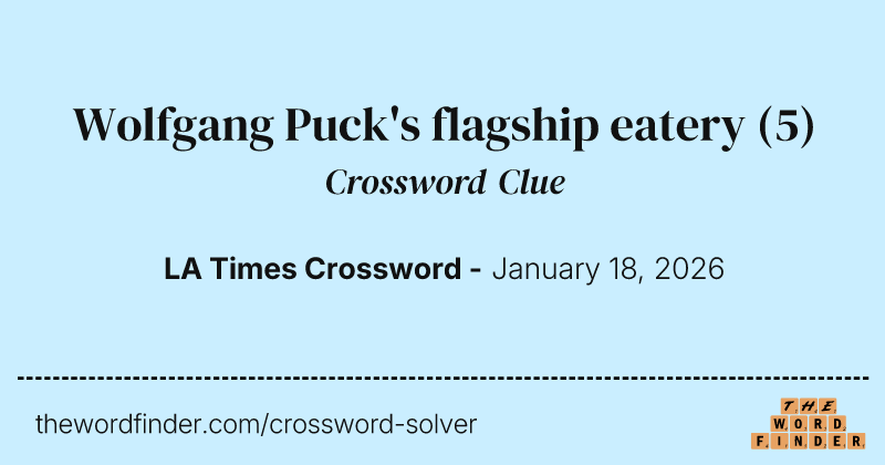 Wolfgang Puck's flagship eatery crossword clue image