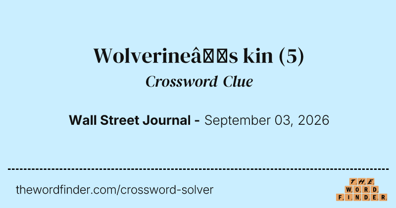Wolverine’s kin crossword clue image