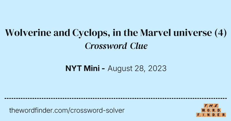 Wolverine and Cyclops, in the Marvel universe crossword clue image