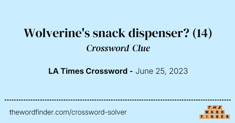 Wolverine's snack dispenser? crossword clue image