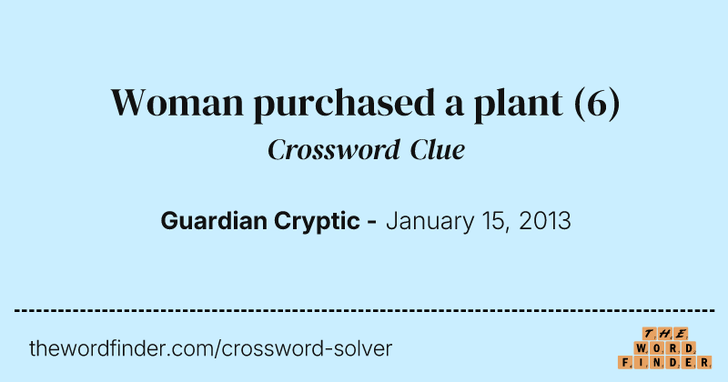 Woman purchased a plant crossword clue image