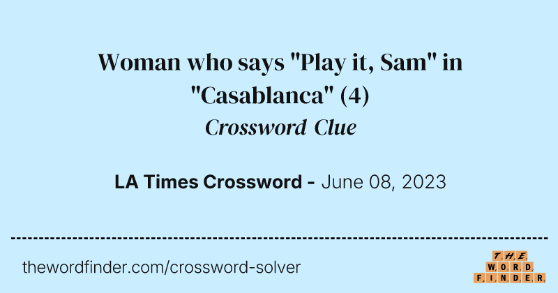 Woman who says "Play it, Sam" in "Casablanca" crossword clue image