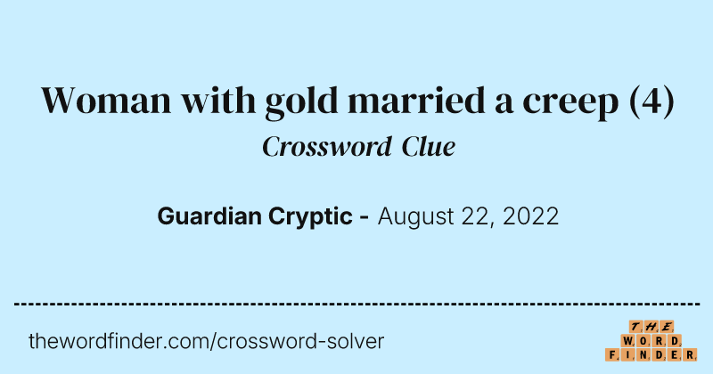 Woman with gold married a creep crossword clue image