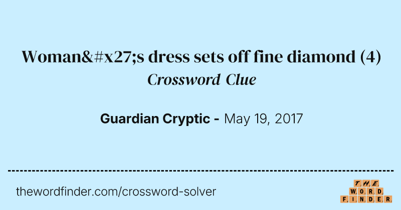 Woman's dress sets off fine diamond crossword clue image