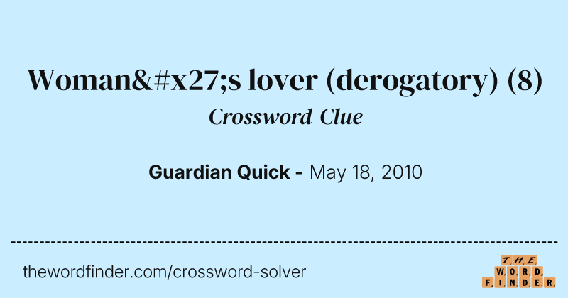 Woman's lover (derogatory) crossword clue image