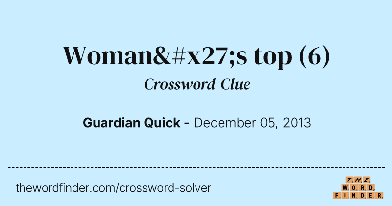 Woman's top crossword clue image