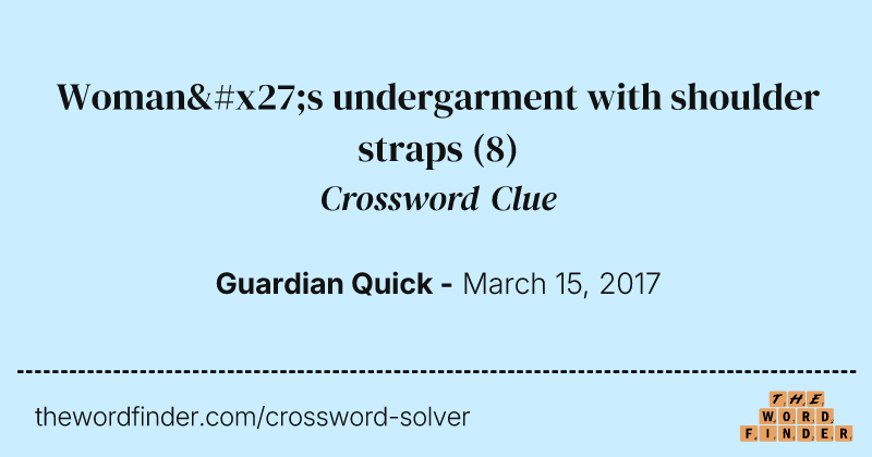 Woman's undergarment with shoulder straps crossword clue image