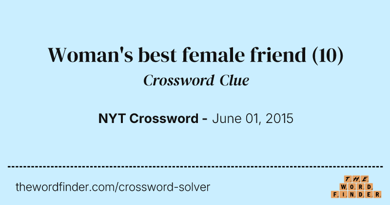 Woman's best female friend crossword clue image