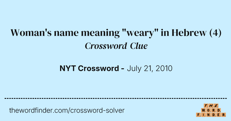 Woman's name meaning "weary" in Hebrew crossword clue image