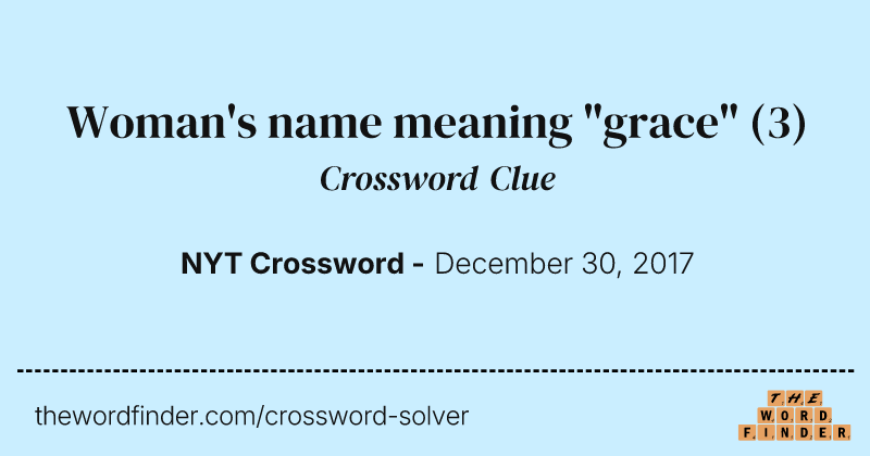 Woman's name meaning "grace" crossword clue image