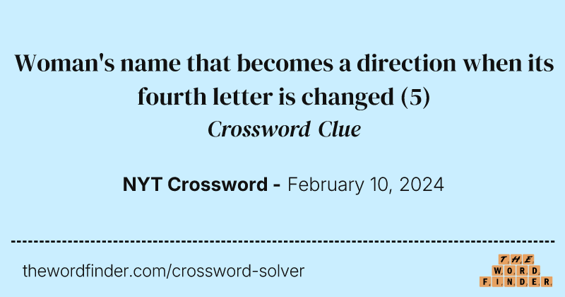 Woman's name that becomes a direction when its fourth letter is changed crossword clue image