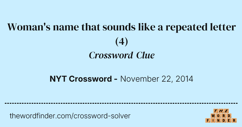 Woman's name that sounds like a repeated letter crossword clue image