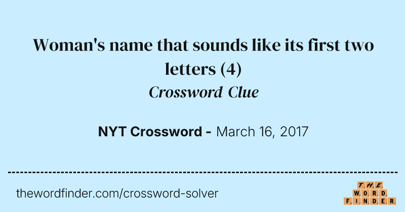 Woman's name that sounds like its first two letters crossword clue image