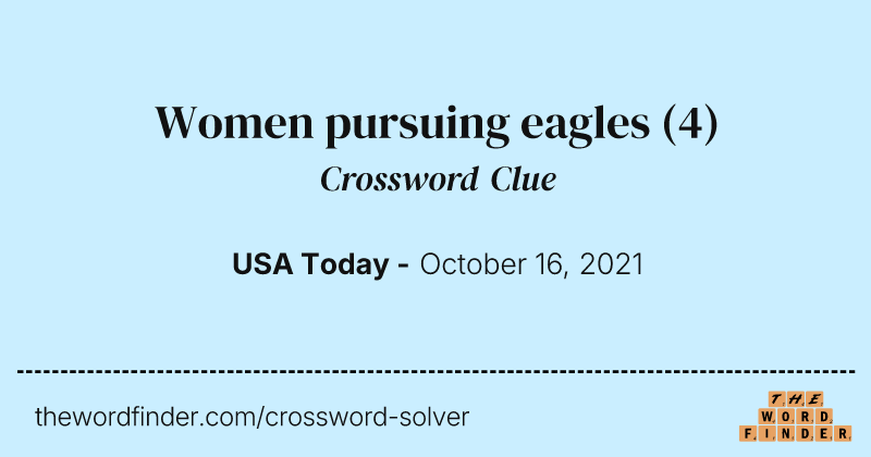 Women pursuing eagles crossword clue image