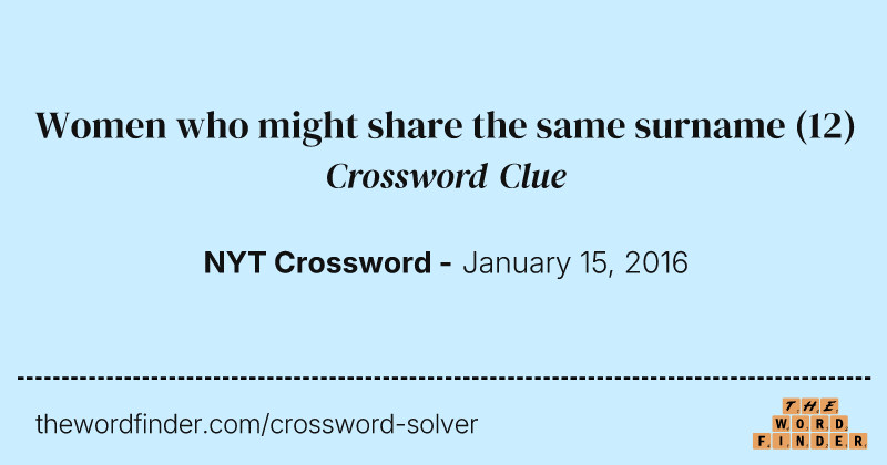 Women who might share the same surname crossword clue image
