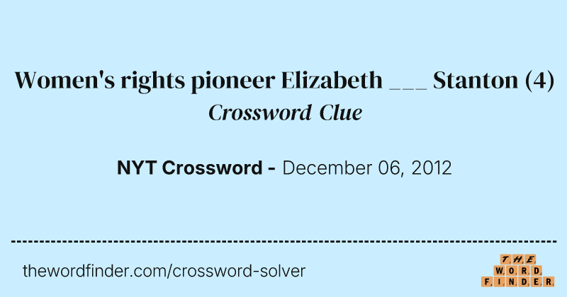 Women's rights pioneer Elizabeth ___ Stanton crossword clue image